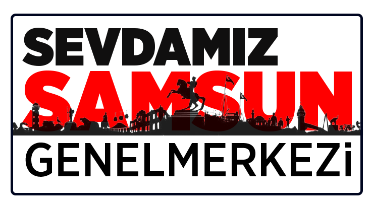 Sevdamız Samsun Genel Merkezi: Kültür Yolu Festivali’nde Samsun’un Değerlerine Sahip Çıkılmalı
