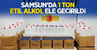 Samsun’da 1 ton etil alkol ele geçirildi