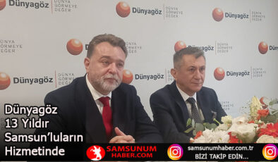 Dünyagöz 13 Yıldır Samsunluların Hizmetinde