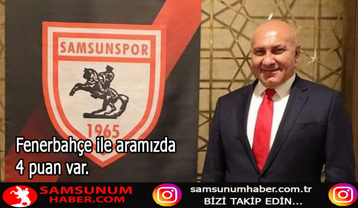 Samsunspor Başkanı Yüksel Yıldırım: Fenerbahçe Maçının Önemi Üzerine